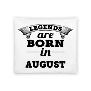 Legends are born in august Fényképes kispárnahuzat