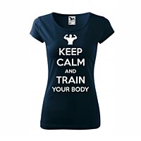 Keep Calm and Train your body női póló