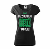 Bízz bennem, festő vagyok póló női póló