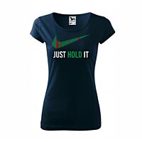 Just Hold It női póló